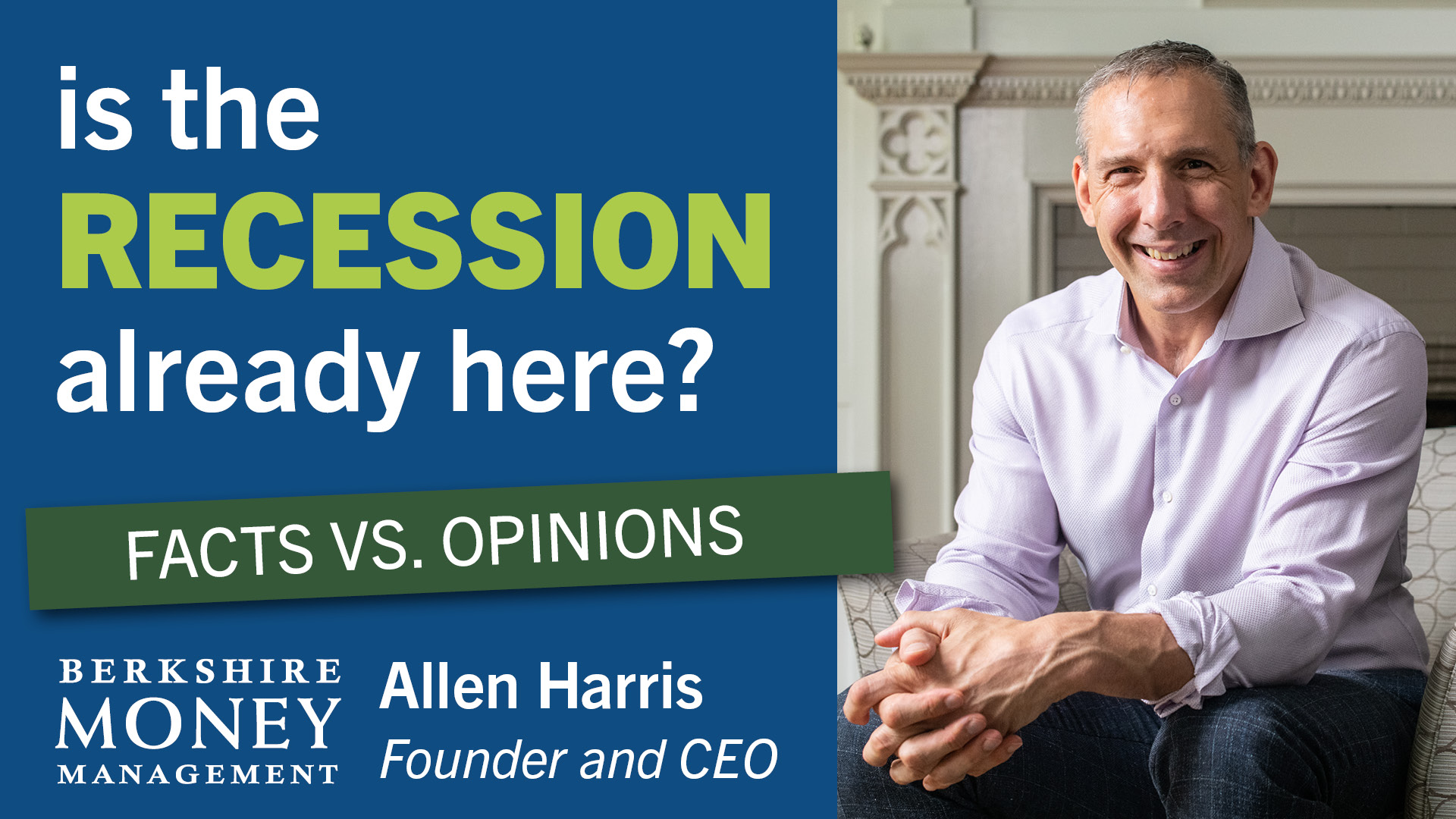 Is the RECESSION already here? Facts vs. Opinions