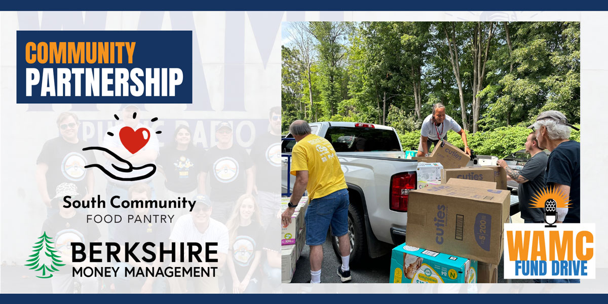 Community partnership - South Community Food Pantry, Berkshire Money Management, WAMC Fund Drive